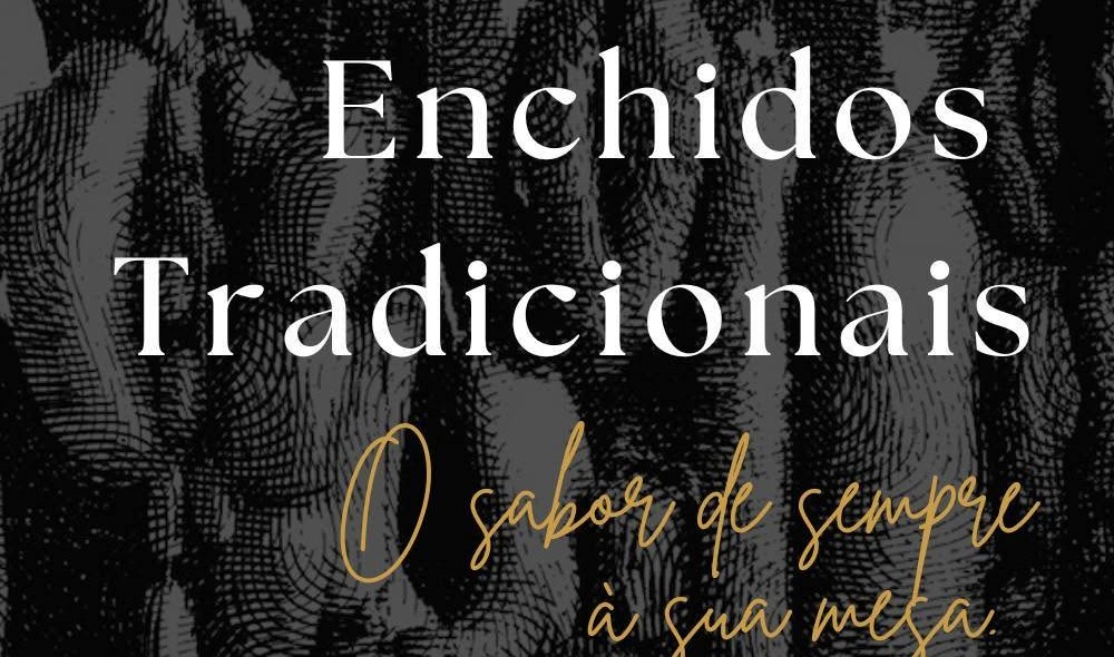 Enchidos Tradicionais — o sabor de sempre à sua mesa